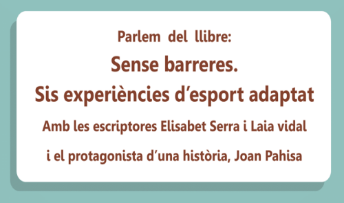 Trobada de Clubs de Lectura Fàcil del Bages : Sense barreres: sis experiències d’esport adaptat