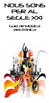 Nous sons pel segle XXI: guia de música electrònica