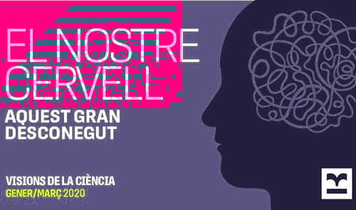 Cicle Visions de la Ciència. El nostre cervell,a quest gran desconegut