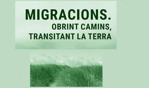 Migracions, obrint camins, transitant la terra