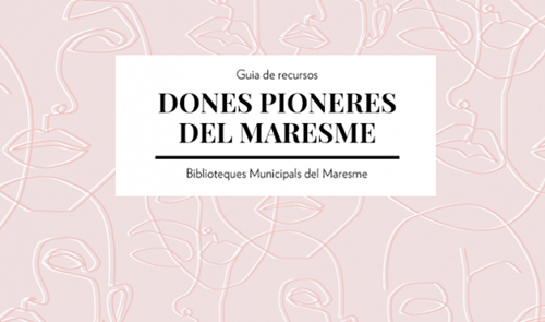Guia del Maresme 2019 : Dones pioneres del Maresme
