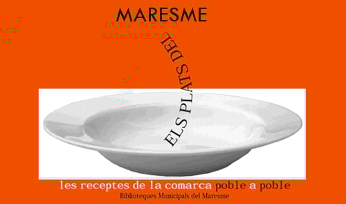Guia Maresme 2004: Plats del Maresme : les receptes de la comarca poble a poble