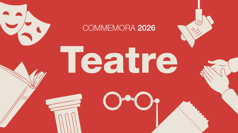 Commemora 2026: Especial Teatre