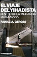  El Viaje del yihadista: dentro de la militancia musulmana