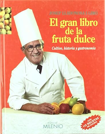  El Gran libro de la fruta dulce : cultivo, historia y gastronomía