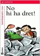  No hi ha dret!