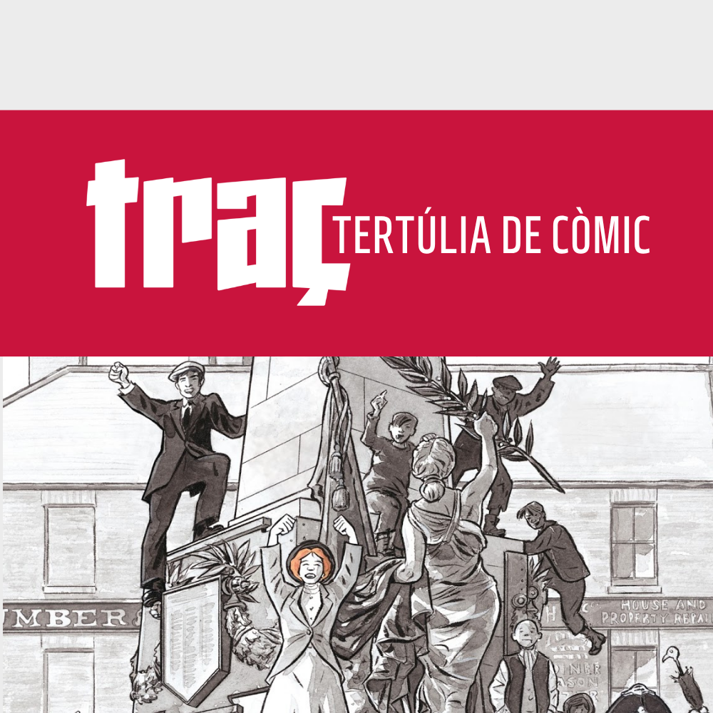 TRAÇ TERTÚLIA CÒMIC: 'Sally Heathcote, sufragista', de K. Charlesworth, Bryan Talbot, Mary M. Talbot
