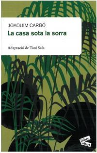Club Lectura Fàcil en Català: La casa sota la sorra, de Joaquim Carbó