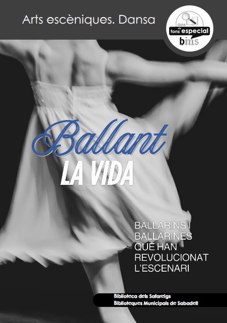 GUIA DE LECTURA: BALLANT LA VIDA. BALLARINES I BALLARINS QUE HAN REVOLUCIONAT L'ESCENARI