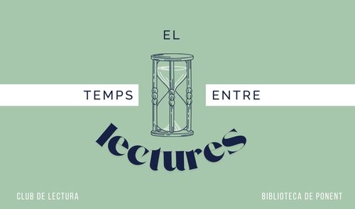 El temps entre lectures. Club de lectura