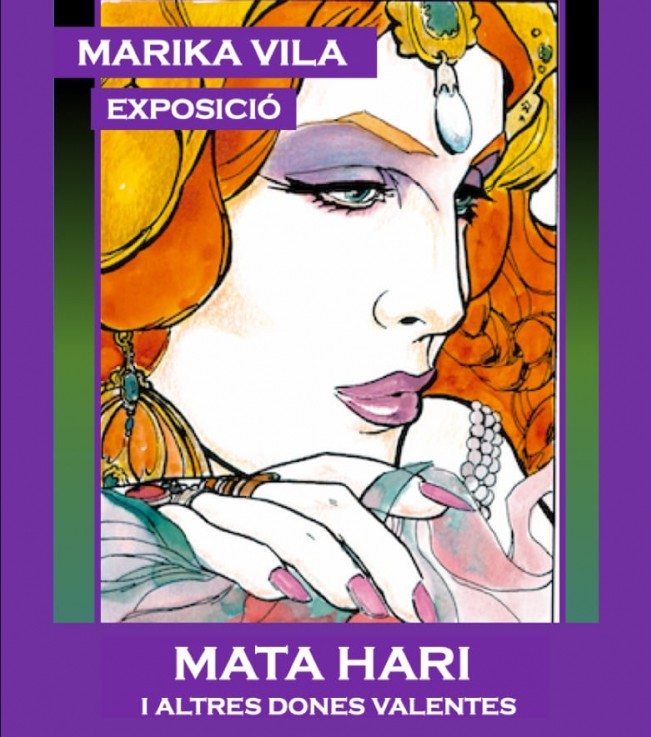 Exposició “Mata-Hari i altres dones valentes” de Marika Vila