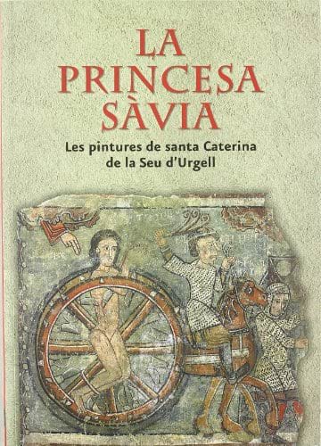 La princesa sàvia: Les pintures de santa Caterina de la Seu d'Urgell