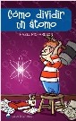  Cómo dividir un átomo