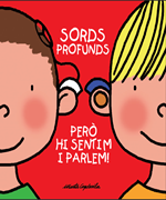  Sords profunds, però hi sentim i parlem!